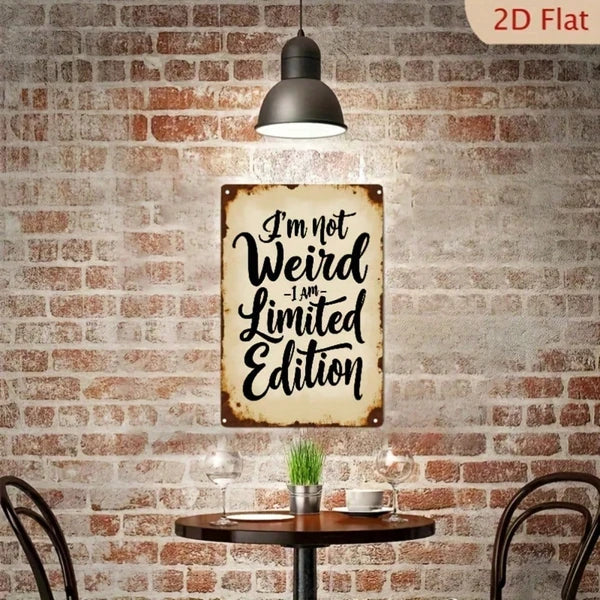 Funny Metal Tin Sign 18x12 Inch, I'm Not A Freak I'm A Limited Edition