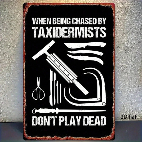 Chased By Taxidermists Metal Sign, Vintage Distressed Wall Art