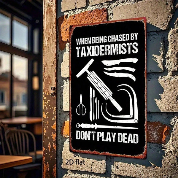 Chased By Taxidermists Metal Sign, Vintage Distressed Wall Art