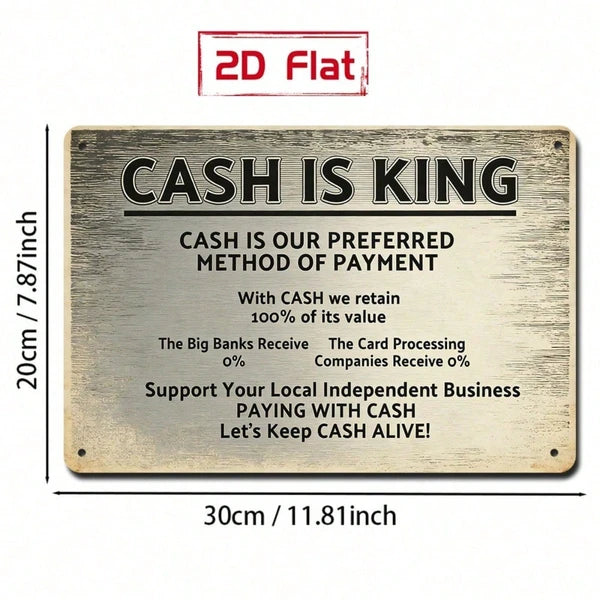 Cash Is King 2D Flat Metal Sign, Wall Decor Plaque Waterproof Outdoor