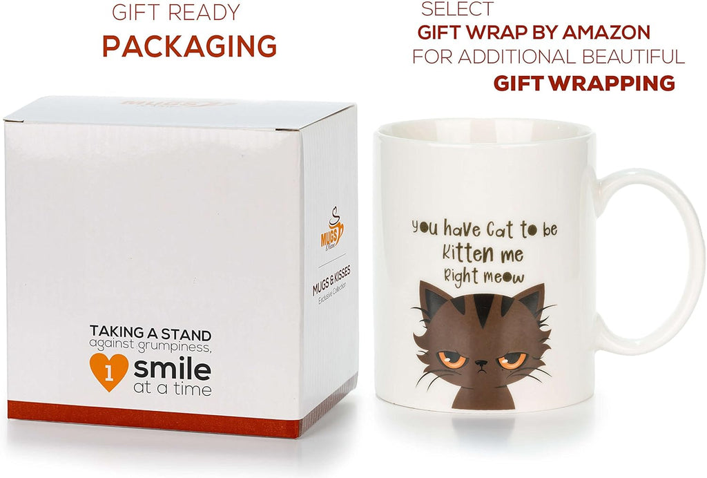 Funny Cat Mug - You Have Cat To Be Kitten Me Right Meow | Premium