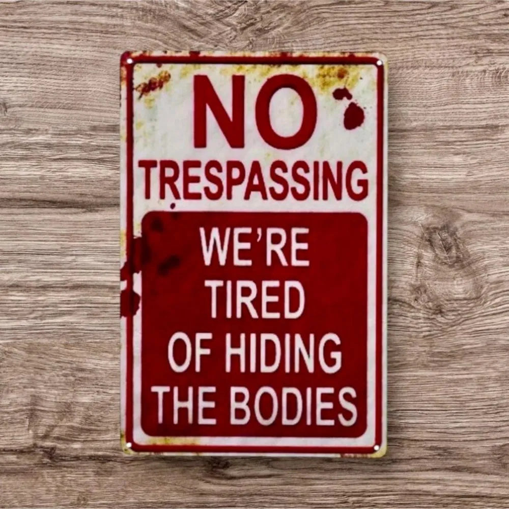 Funny No Trespassing Retired No More Hiding Bodies Vintage Tin Sign