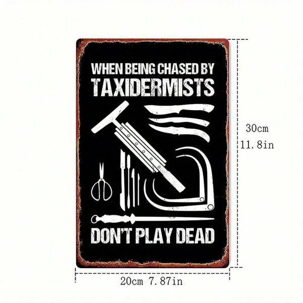 Chased By Taxidermists Metal Sign, Vintage Distressed Wall Art