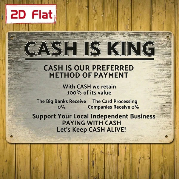Cash Is King 2D Flat Metal Sign, Wall Decor Plaque Waterproof Outdoor